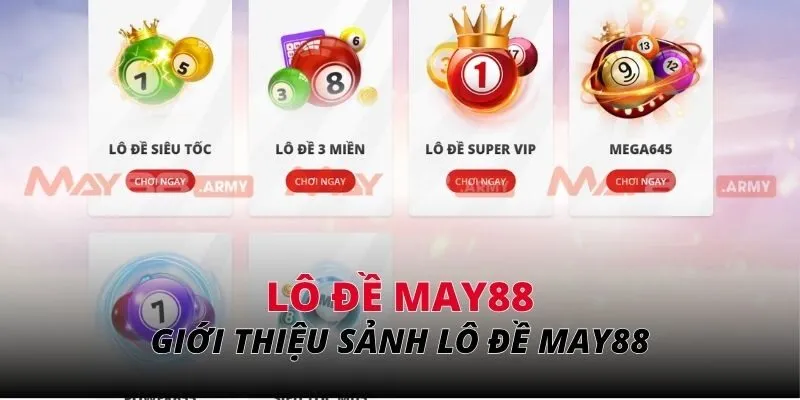 Giới thiệu sảnh lô đề May88